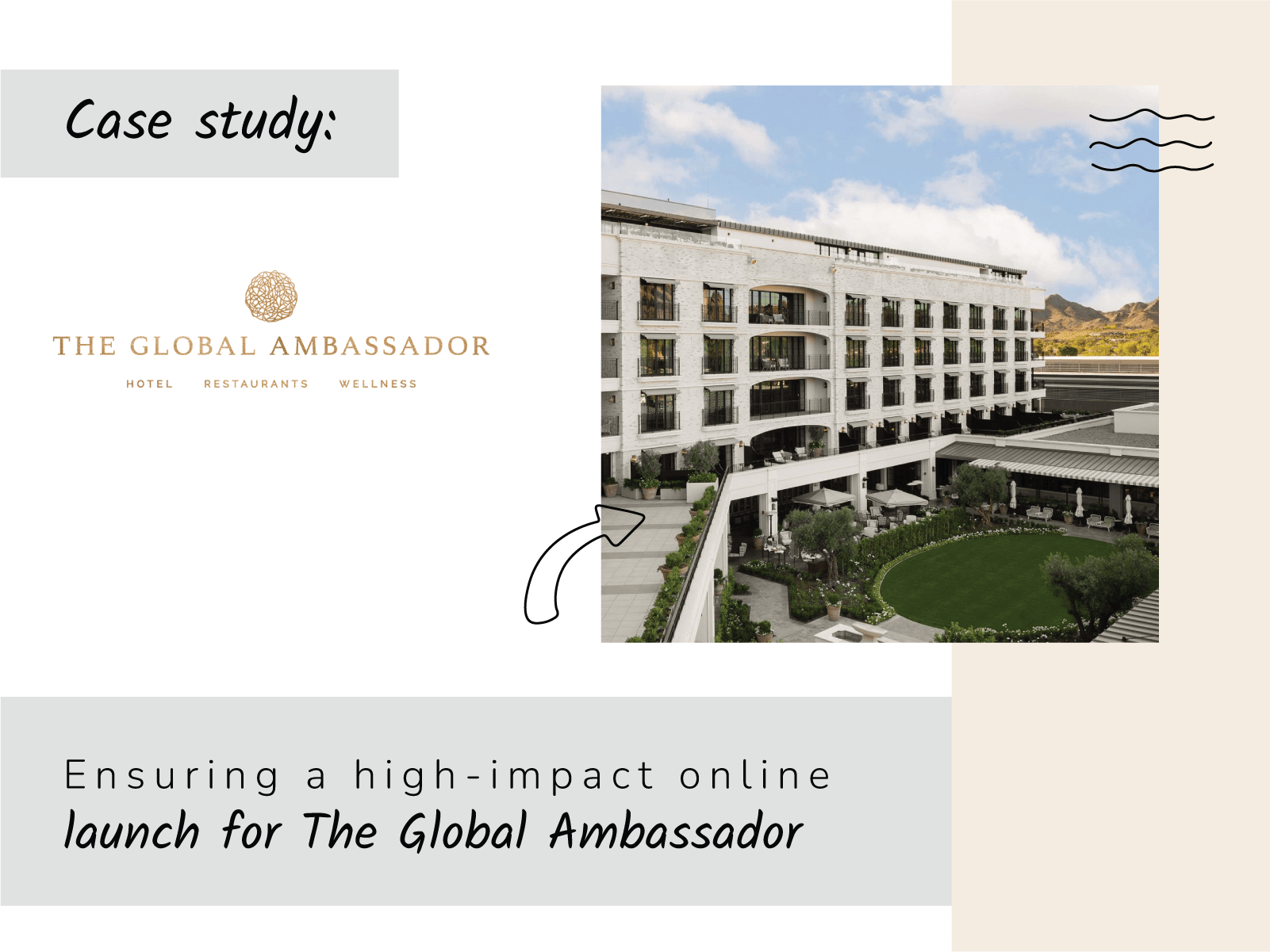 A marketing case study for The Global Ambassador hotel. The logo is a circular, intricate pattern above the text "THE GLOBAL AMBASSADOR." The photo on the right shows a sprawling, multi-story hotel with a large courtyard and lush green lawn. The title below reads: "Ensuring a high-impact online launch for The Global Ambassador."