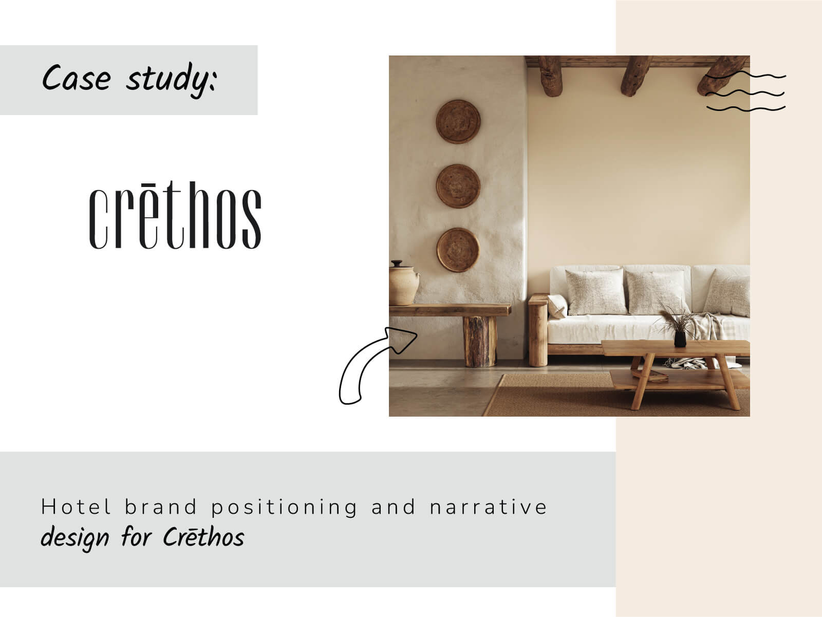 A case study slide for Crēthos featuring a minimalist, rustic interior living space with a white sofa, wooden coffee table, exposed ceiling beams, and decorative wall plates. The text reads: "Hotel brand positioning and narrative design for Crēthos."