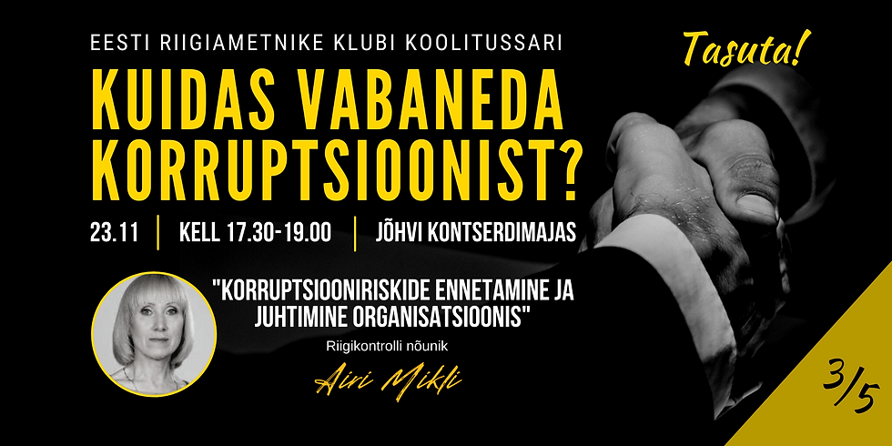Kuidas vabaneda korruptsioonist?: "Korruptsiooniriskide ennetamine ja juhtimine organisatsioonis"