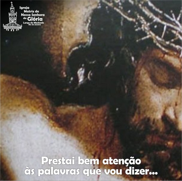 Prestai bem atenção às palavras que vou dizer...