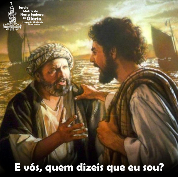 E vós, quem dizeis que eu sou?