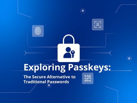 Exploring Passkeys