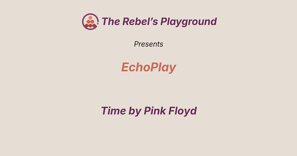 Title card introducing the Saturday EchoPlay on Pink Floyd's Time — a verse-by-verse reflection on the song's meaning.