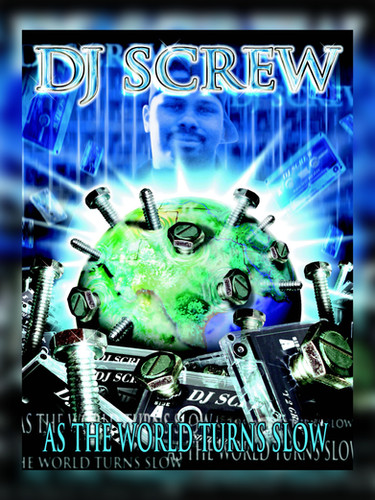 DJ Screw: As the World Turns Slow (poster) 12x18 | OG Point Blank