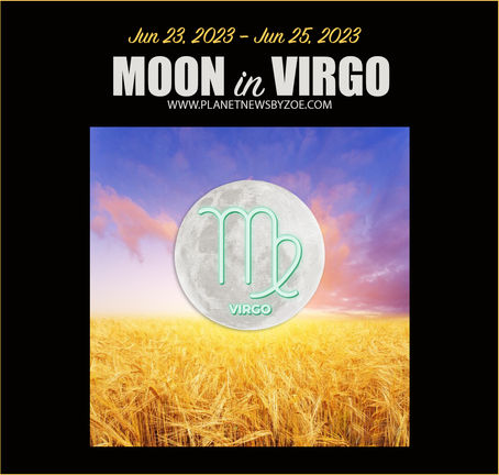 Moon in Virgo Jun 23, 2023 – Jun 25, 2023 ♍️🌿