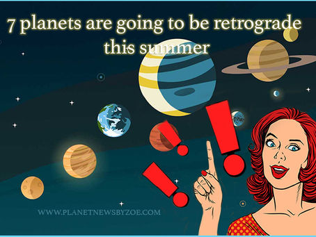 7 planets are going to be retrograde this summer