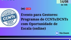 Evento para Gestores: Programas de CCNTs/DCNTs com Oportunidade de Escala (online) - 14/8, às 14h