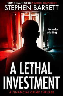 A Lethal Investment, Stephen Barrett, crime thriller