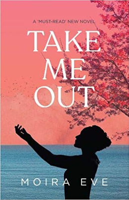 Take Me Out novel by Moira Eve