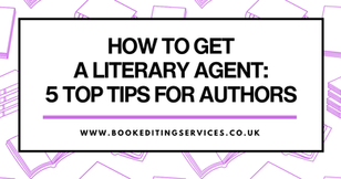 Text: How to Get a Literary Agent: 5 Top Tips for Authors