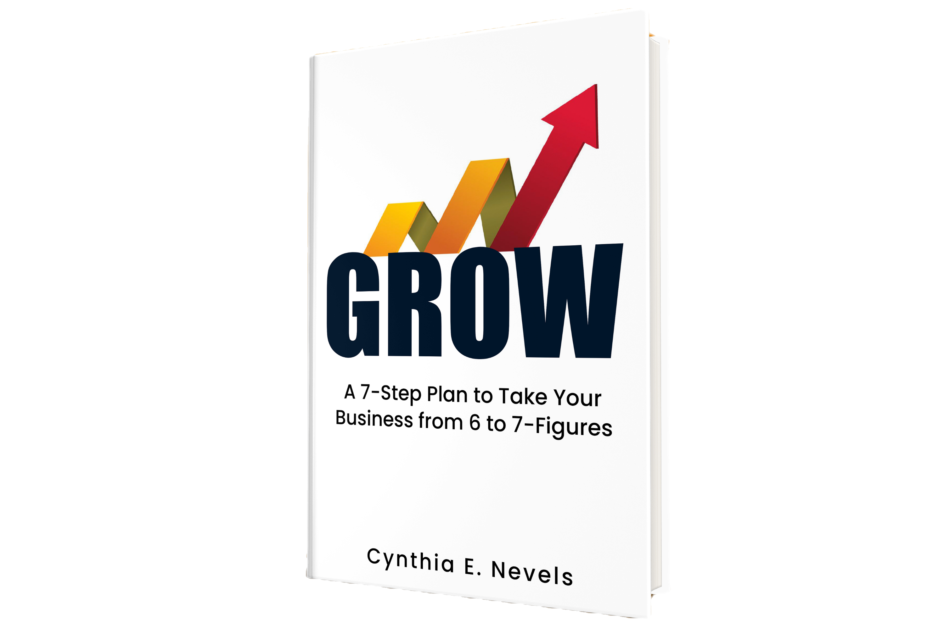 Grow: A 7-Step Plan to Take Your Business from 6 to 7-Figures