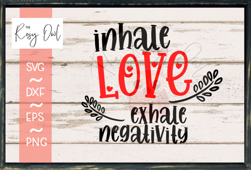 Inhale Love Svg Png Dxf Eps The Rosy Owl