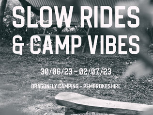 SLOW RIDES & CAMP VIBES