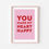 Thumbnail: THE YOU MAKE MY HEART HAPPY PRINT