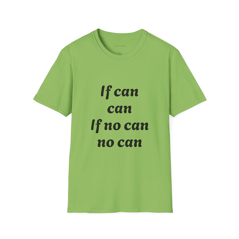 Thumbnail: “If can can - If no can no can” Minimalist T-Shirt