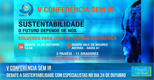 V Conferência SEM IR: "Sustentabilidade - O Futuro Depende de Nós" dia 24 de outubro