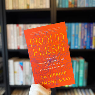 Proud Flesh: A Memoir of Motherhood, Intimate Violence, and Reclaiming Pleasure🕊️