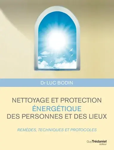 Nettoyage et protection énergétique...Luc Bodin