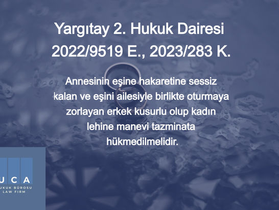 Annesinin eşine hakaretine sessiz kalan ve eşini ailesiyle birlikte oturmaya zorlayan erkek kusurlu olup kadın lehine manevi tazminata hükmedilmelidir.
