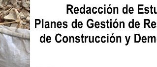 ESTUDIOS DE GESTIÓN DE RESIDUOS PARA OBRAS DE CONSTRUCCIÓN DE NUEVA PLANTA, REHABILITACIÓN Y DEMOLIC