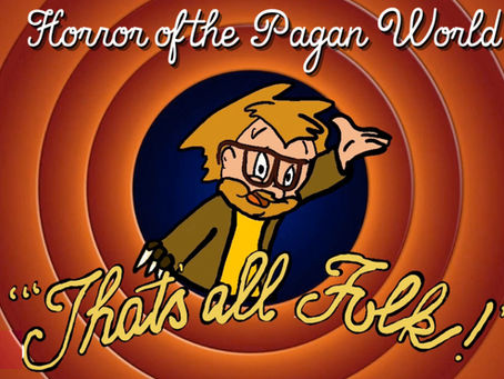 That's all Folk! Horror of the Pagan World
