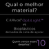 Qual o melhor material?