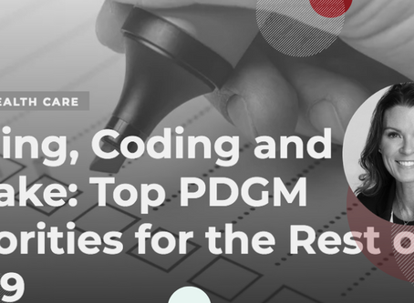 Home Health Care News: Top PDGM Priorities for the Rest of 2019