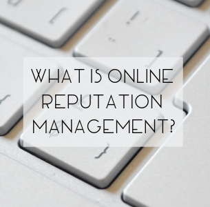 What is Online Reputation Management?