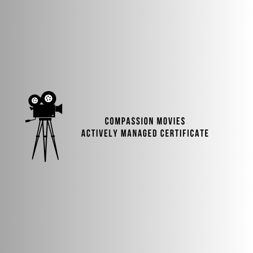 COMPASSION MOVIES ACTIVELY MANAGED CERTIFICATE