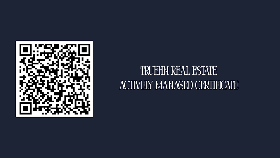 TRUEHN REAL ESTATE ACTIVELY MANAGED CERTIFICATE (TRAMC)