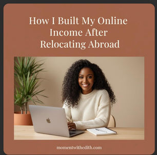Side Hustle Stories: How I Built My Online Income After Relocating Abroad