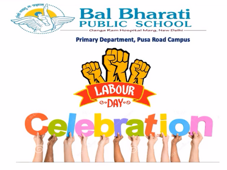 Labour Day Celebration at Bal Bharati Public School, Ganga Ram Hospital Marg, Delhi
