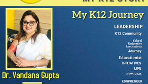 My K12 Story, Journey So Far : Dr. Vandana Gupta, Principal Of EuroSchool North Campus, Bengaluru