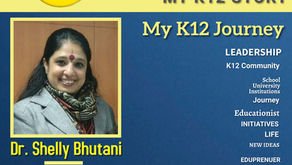 My K12 Story, Journey So Far : Dr. Shelly Bhutani, Educationist, Eduleader & Motivational Speaker