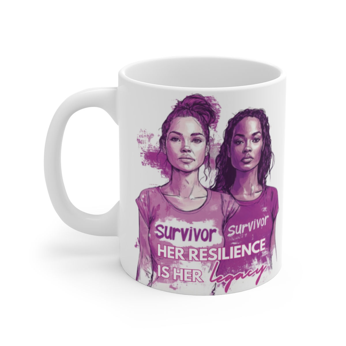  Her Resilience is Her Legacy- Mug 11oz