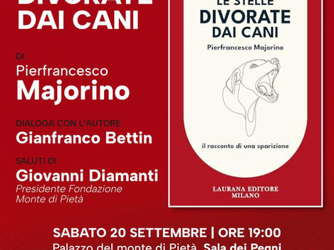 SABATO 20/09/2025 h. 19:00               "Le stelle divorate dai cani"         di Pierfrancesco Majorino