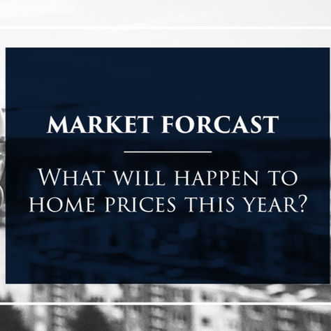WHAT WILL HAPPEN WITH HOME PRICES THIS YEAR?