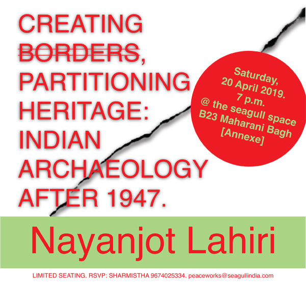 Creating Borders, Partitioning Heritage : Indian Archaeology after 1947