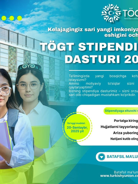TÖGT Stipendiya Dasturi 2025: Yoshlar uchun yangi imkoniyatlar eshigi