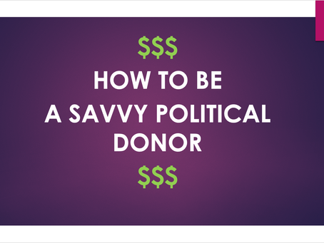 Learn how to make your political contributions have the most impact!