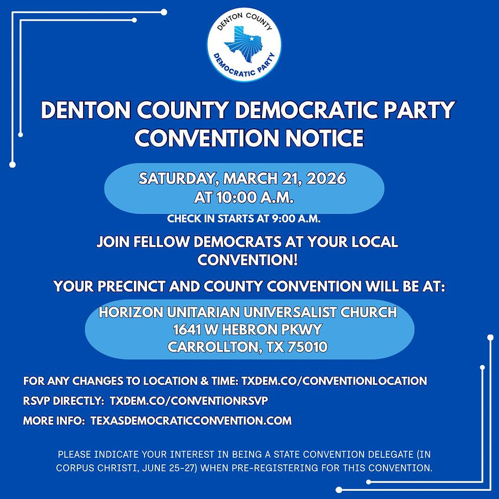 Shape the 2026 Blue Wave in Texas! Represent Robson Ranch at our Denton Democratic Convention Sat., March 21, in Carrollton