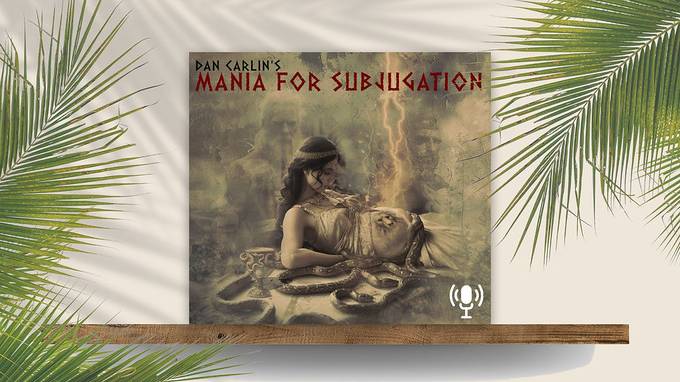 Hardcore History Podcast - Mania for Subjugation Episode