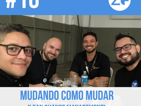 #10 Mudando como mudar (Lean Change Management) - entrevista com Ademir Silva e Antônio Siqueira