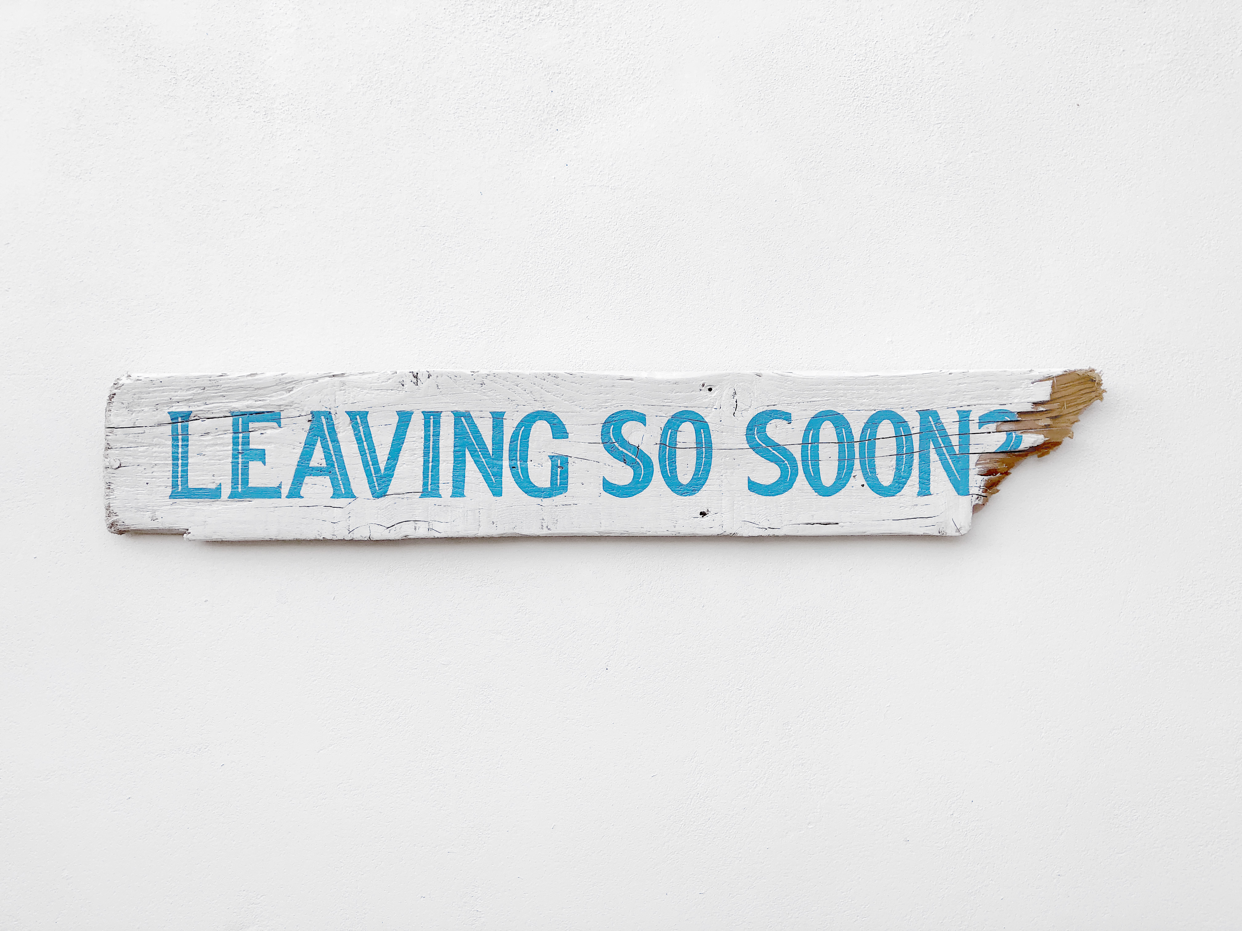 LEAVING SO SOON