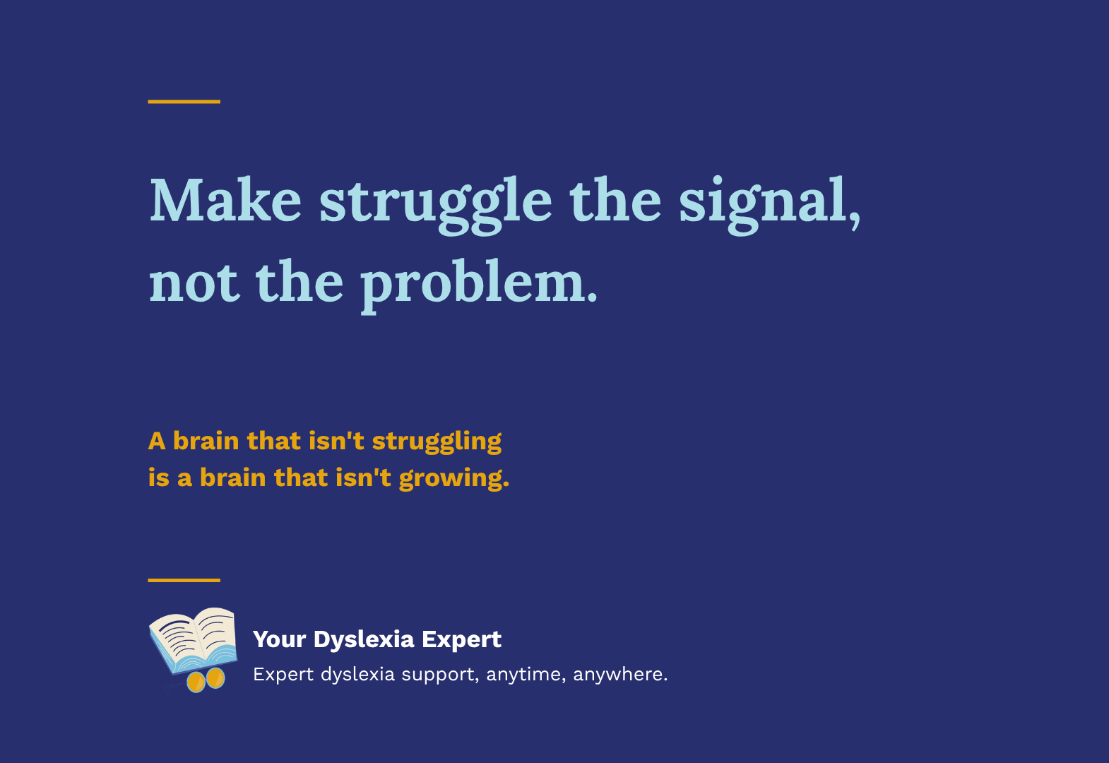 Quote emphasis image: "Make struggle the signal, not the problem. A brain that isn't struggling is a brain that isn't growing."