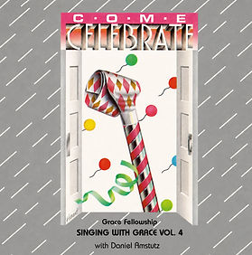 Come Celebrate (Singing With Grace, Vol. 4)