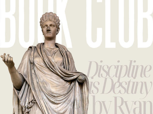 BOOK CLUB: Discipline is Destiny by Ryan Holiday