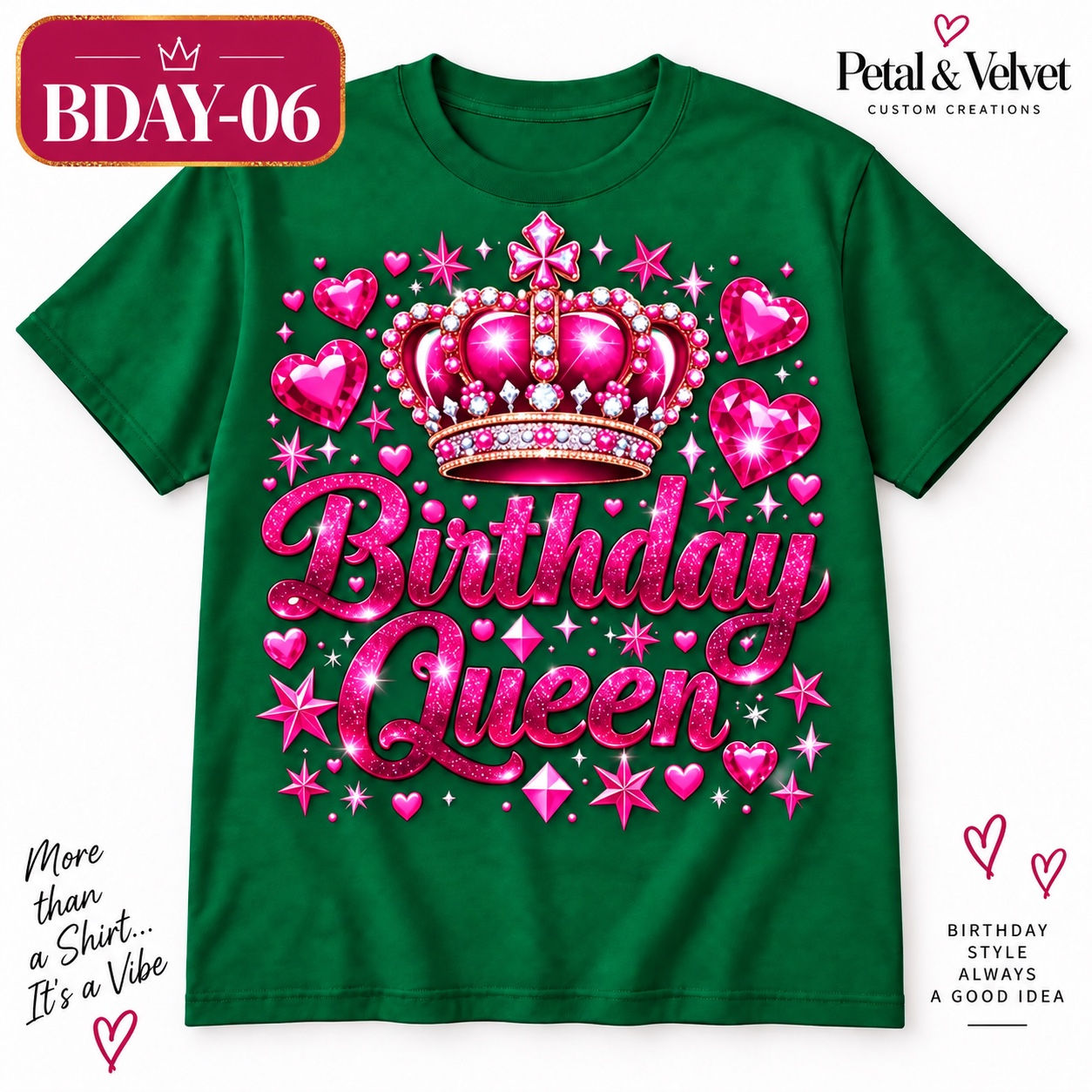 Birthday Queen Pink Hearts design shown on a green short-sleeve T-shirt