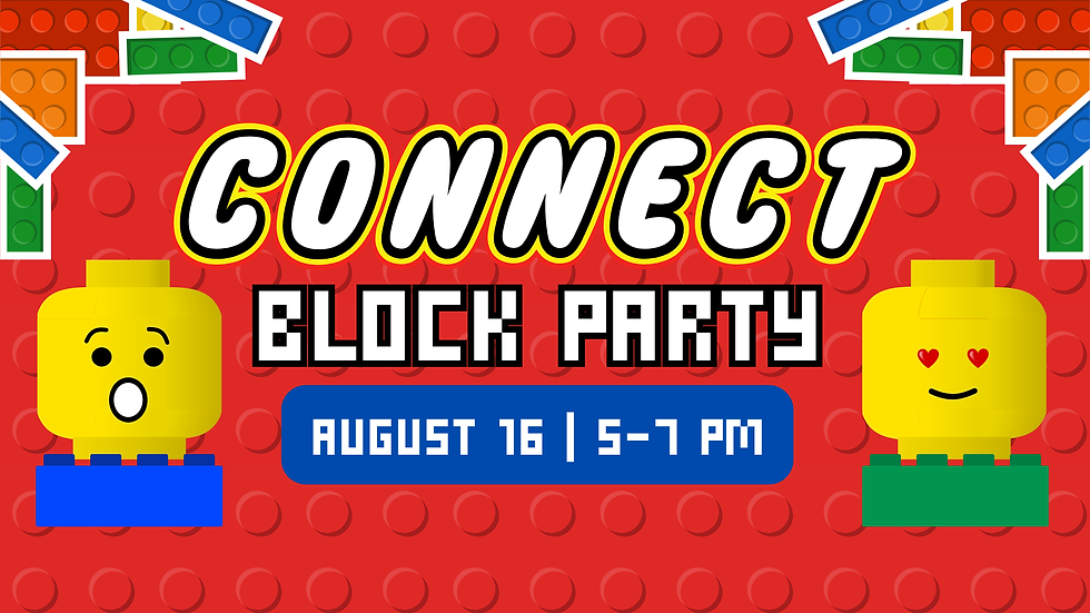 CONNECT Block Party: Build. Play. Connect Together!