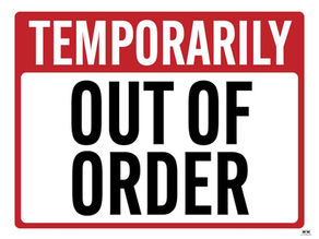 Out of order….